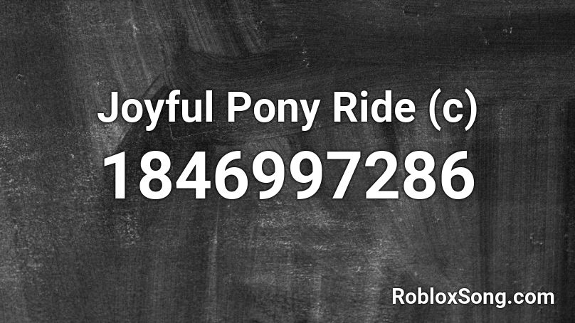 Joyful Pony Ride (c) Roblox ID