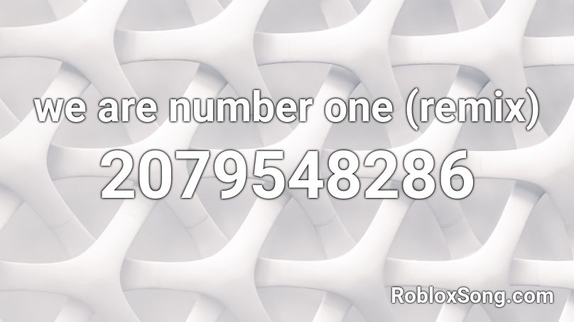 We Are Number One Remix Roblox Id Roblox Music Codes - roblox song id we are number one remix