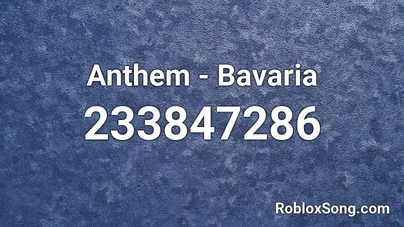 Anthem - Bavaria Roblox ID