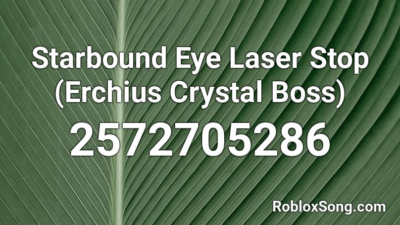 Starbound Eye Laser Stop (Erchius Crystal Boss) Roblox ID