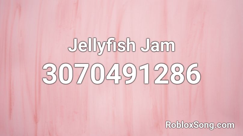Jellyfish Jam Roblox ID