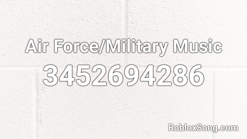 Air Force/Military Music Roblox ID