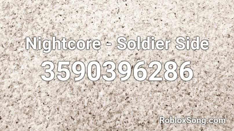 Nightcore - Soldier Side Roblox ID