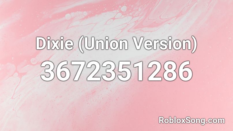 Dixie Union Version Roblox Id Roblox Music Codes - roblox union