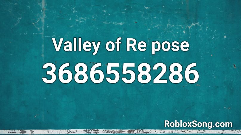 Valley of Re pose Roblox ID