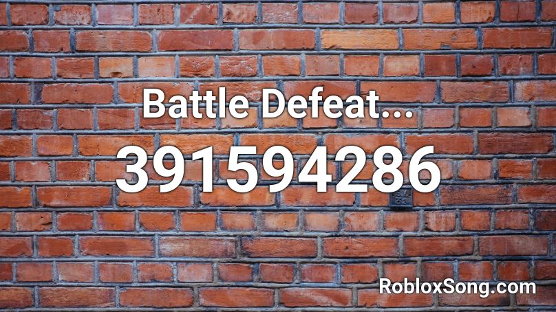 Battle Defeat... Roblox ID