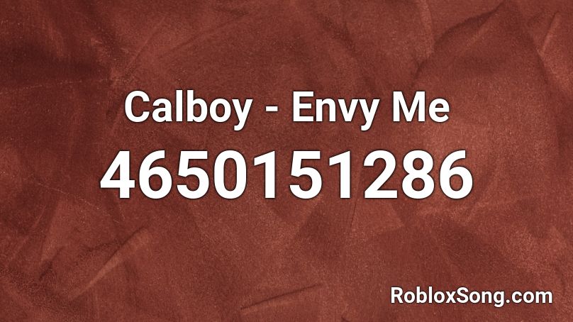 Calboy Envy Me Roblox Id Roblox Music Codes - envy me roblox id not clean