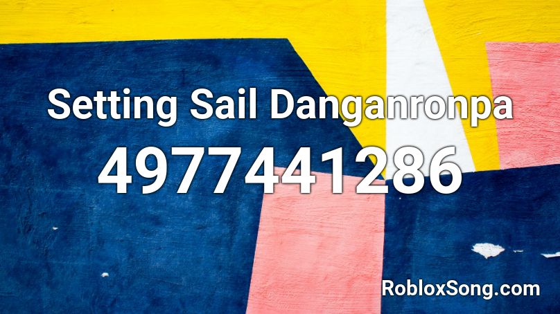 Setting Sail Danganronpa Roblox ID