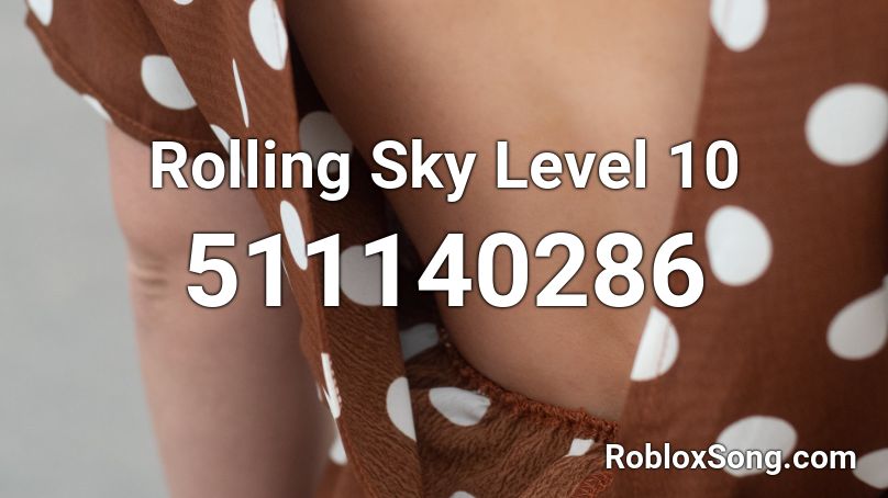 Rolling Sky Level 10 Roblox ID