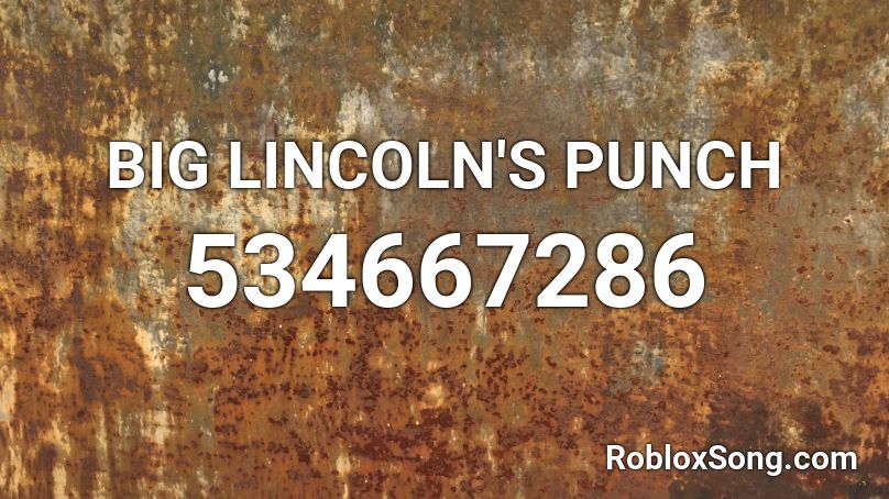 BIG LINCOLN'S PUNCH Roblox ID