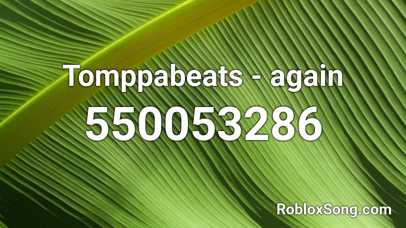 Tomppabeats - again Roblox ID