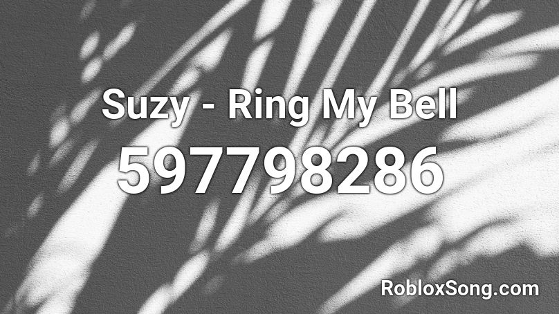 Suzy - Ring My Bell Roblox ID