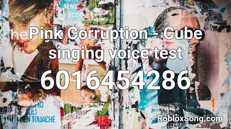 Pink Corruption - Cube singing voice test Roblox ID