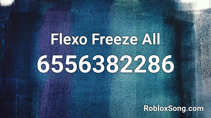 Flexo  Freeze All Roblox ID