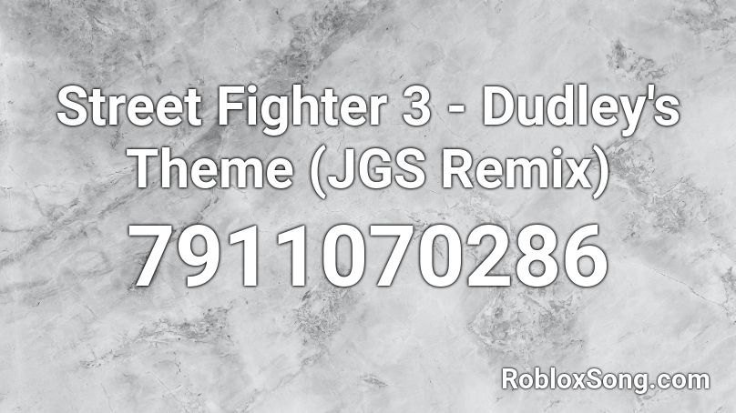 Street Fighter 3 - Dudley's Theme (JGS Remix) Roblox ID