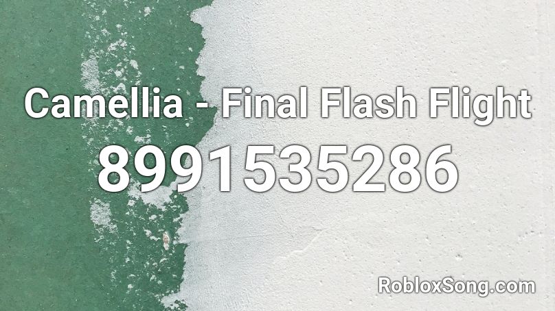 Camellia - Final Flash Flight Roblox ID
