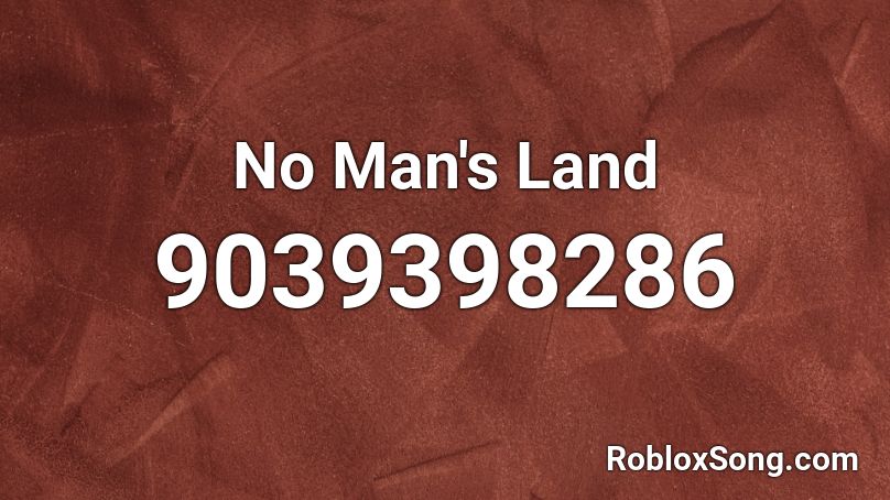 No Man's Land Roblox ID