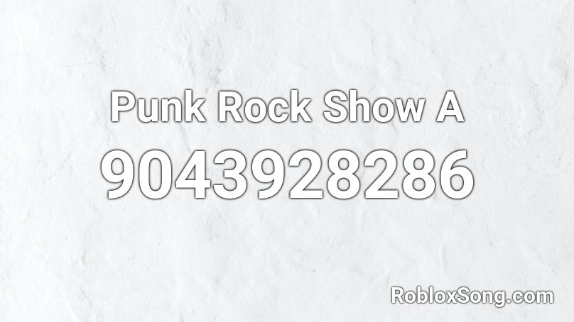 Punk Rock Show A Roblox ID