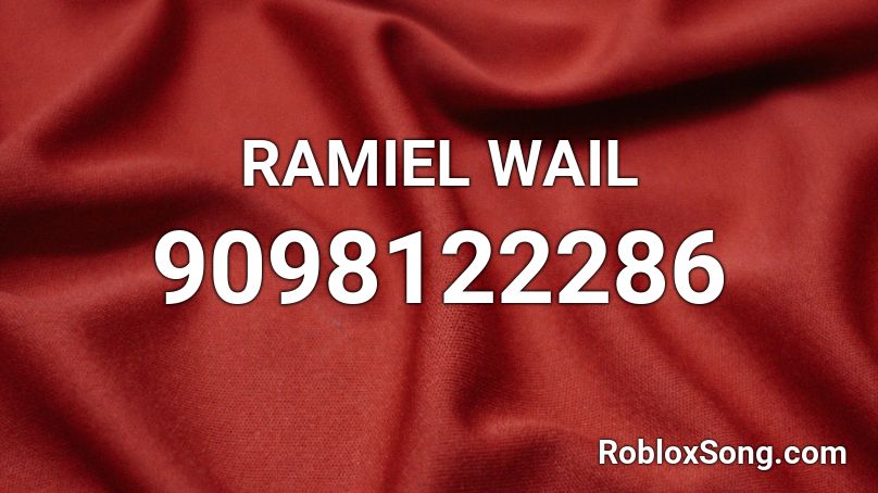 RAMIEL WAIL Roblox ID