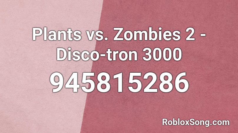 Plants vs. Zombies 2 - Disco-tron 3000 Roblox ID
