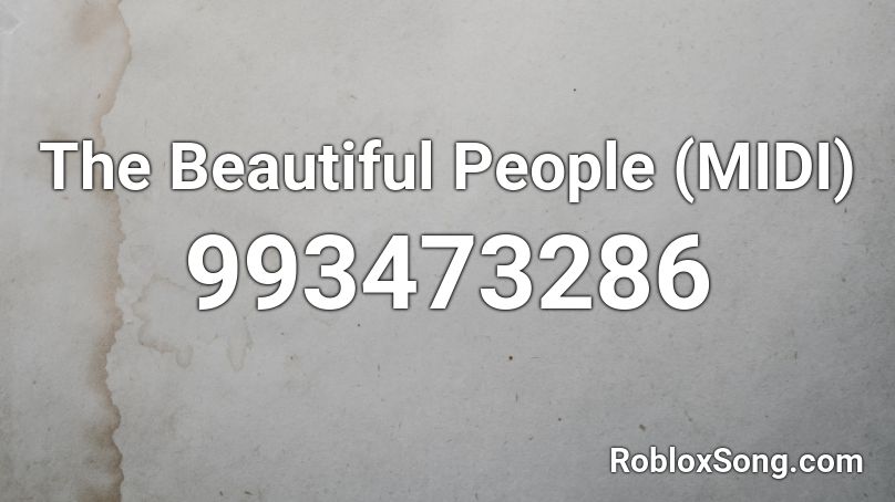 The Beautiful People (MIDI) Roblox ID