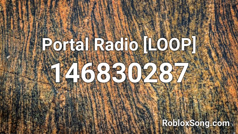 Portal Radio [LOOP] Roblox ID