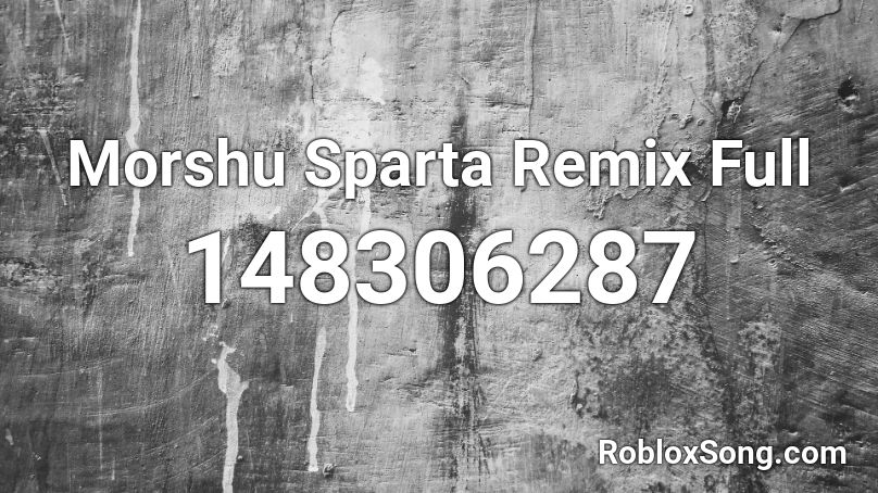 Morshu Sparta Remix Full Roblox ID