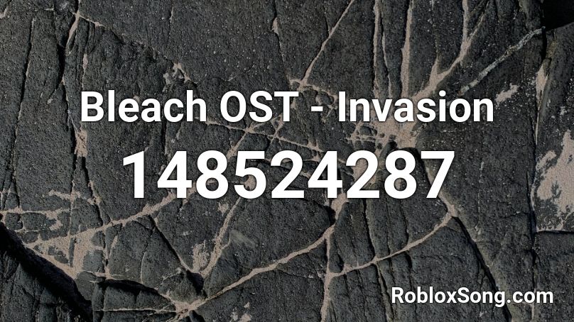 Bleach OST - Invasion Roblox ID