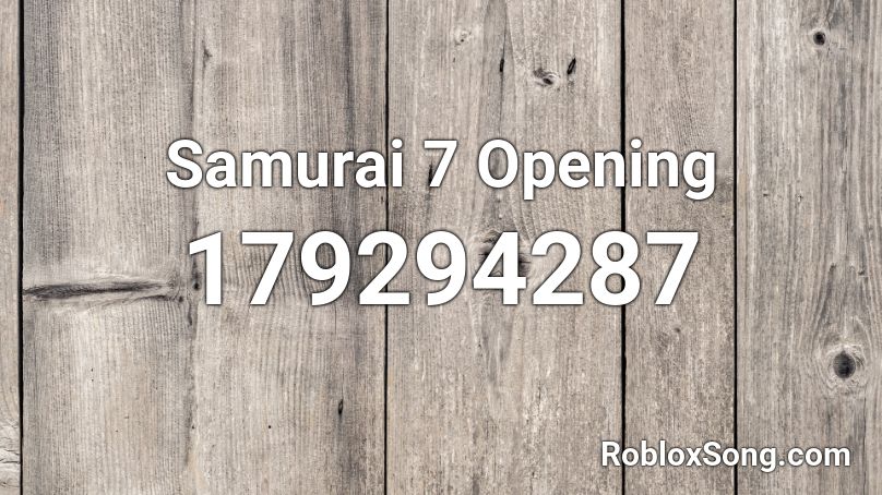 Samurai 7 Opening Roblox ID