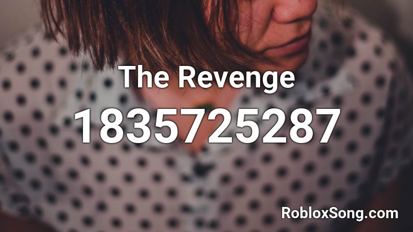 The Revenge Roblox ID