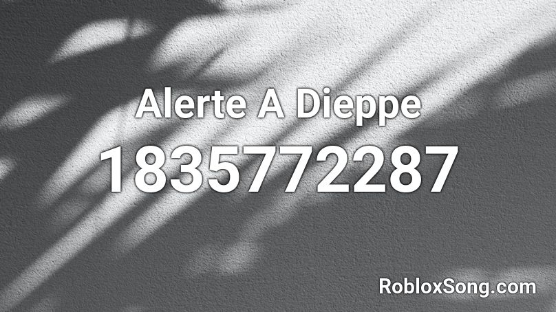 Alerte A Dieppe Roblox ID