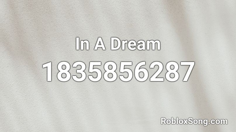In A Dream Roblox ID