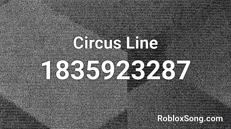 Circus Line Roblox ID