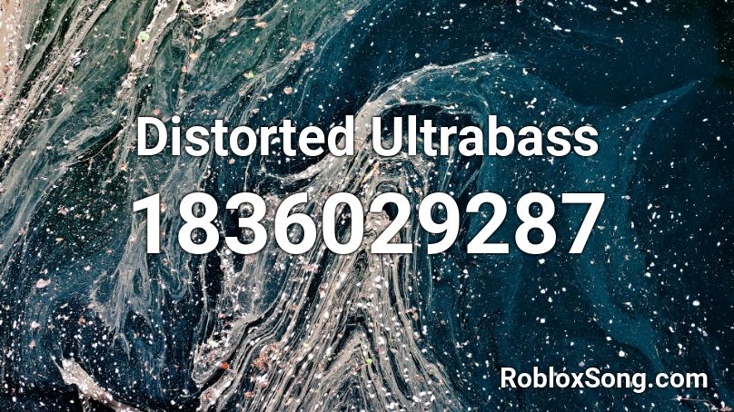 Distorted Ultrabass Roblox ID