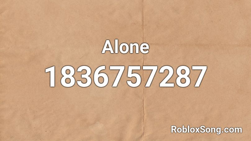 Alone Roblox Id Roblox Music Codes - alone roblox id song