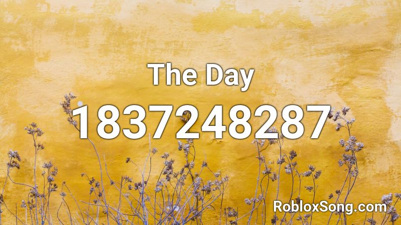 The Day Roblox ID