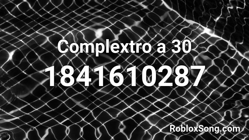 Complextro a 30 Roblox ID