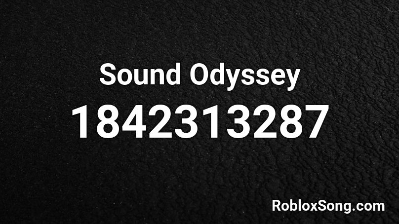 Sound Odyssey Roblox ID