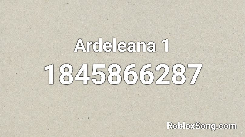 Ardeleana 1 Roblox ID