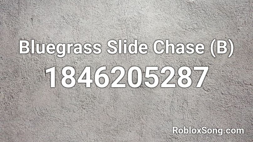 Bluegrass Slide Chase (B) Roblox ID