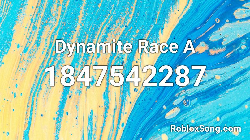 Dynamite Race A Roblox ID