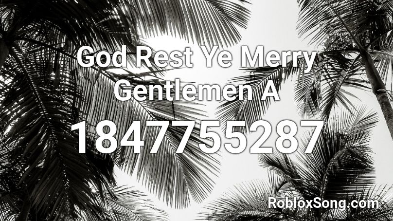 God Rest Ye Merry Gentlemen A Roblox ID