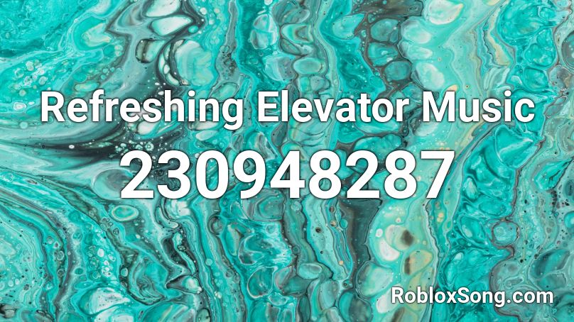 Refreshing Elevator Music Roblox ID