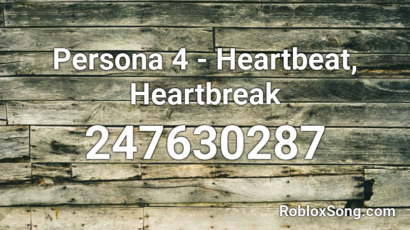 Persona 4 Heartbeat Heartbreak Roblox Id Roblox Music Codes - persona 4 song roblox id