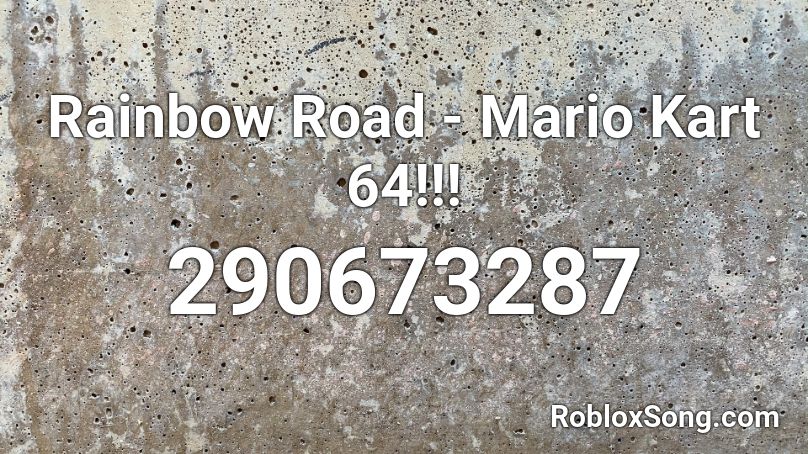 Rainbow Road - Mario Kart 64!!! Roblox ID