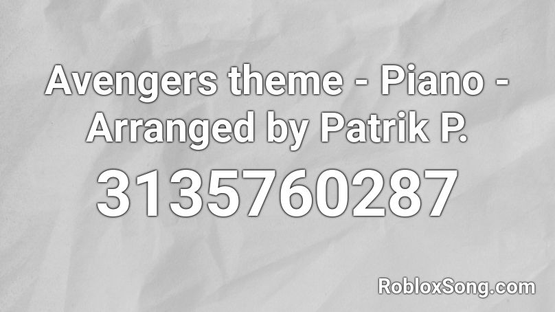 Avengers theme - Piano - Arranged by Patrik P. Roblox ID