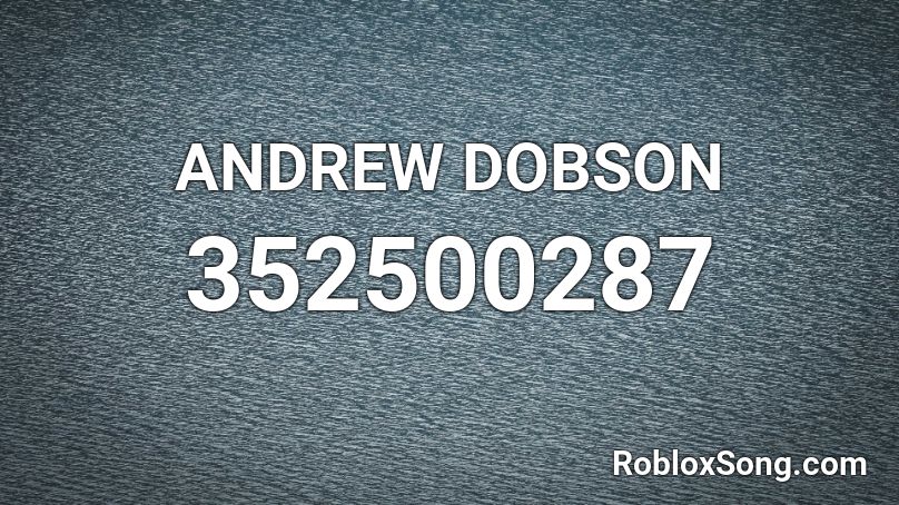 ANDREW DOBSON Roblox ID