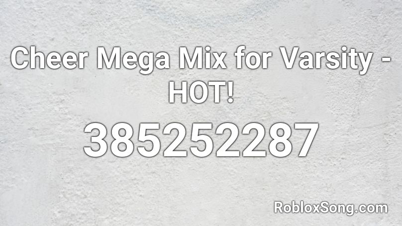 Cheer Mega Mix for Varsity - HOT! Roblox ID