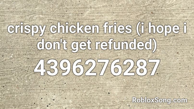 crispy chicken fries (i hope i don't get refunded) Roblox ID