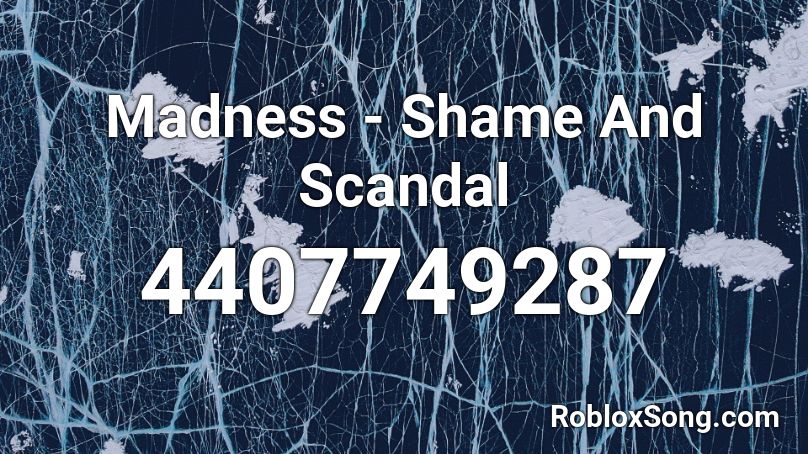 Madness - Shame And Scandal Roblox ID